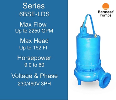  Barmesa Sewage Pumps, 6BSE-LDS Series, 9.0 to 60 Horsepower, 230/460 Volts 3 Phase